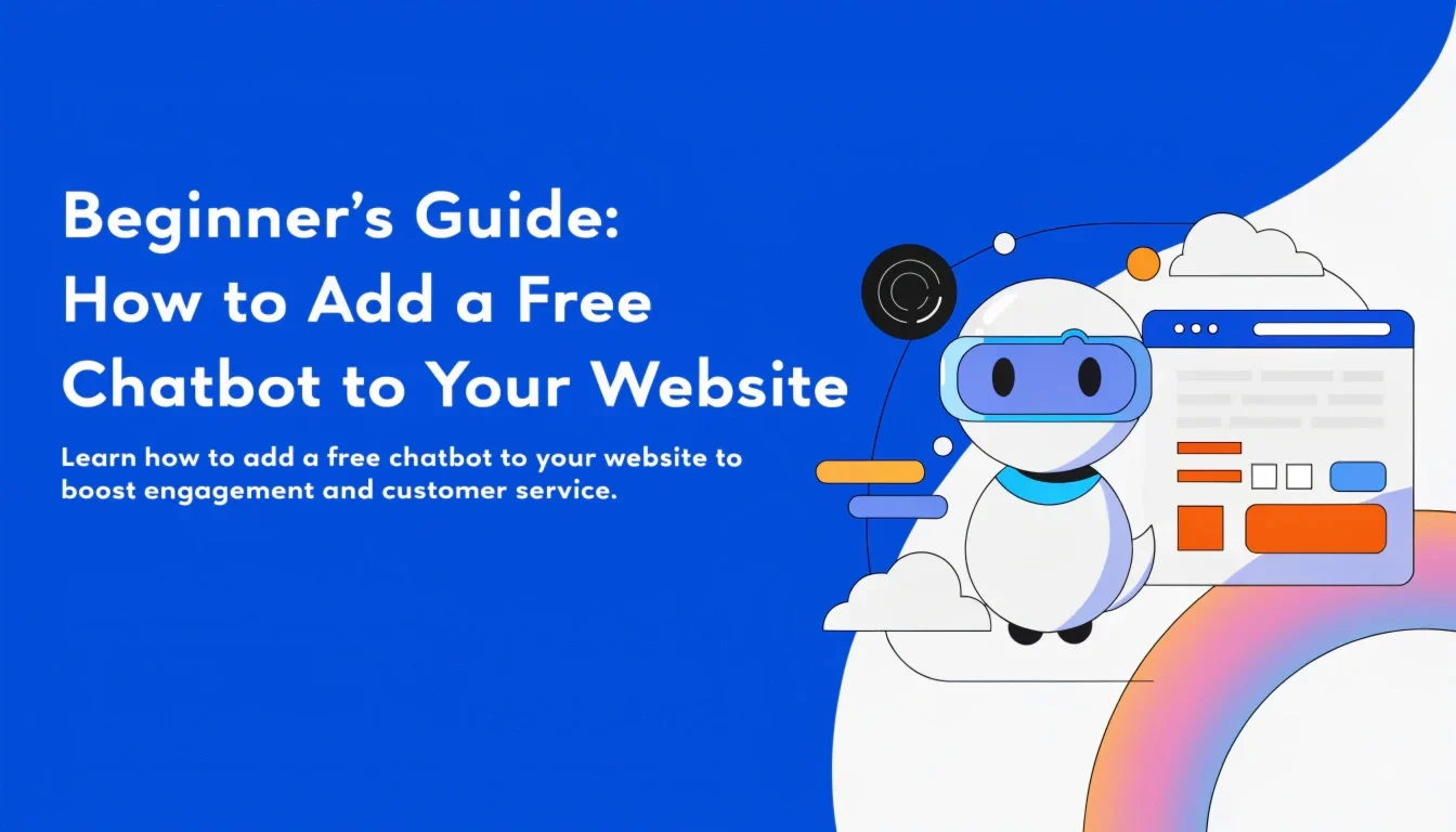 Beginner’s Guide: How to Add a Free Chatbot to Your Website